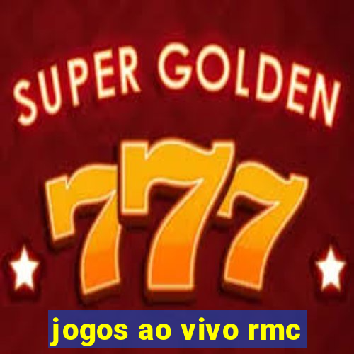 jogos ao vivo rmc